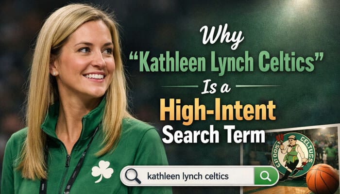 Why Kathleen Lynch Celtics Is a High-Intent Search Term - Live Casino Magic - Live CasinoMagic Kathleen Lynch Celtics featured image with search bar and Boston Celtics-themed background.