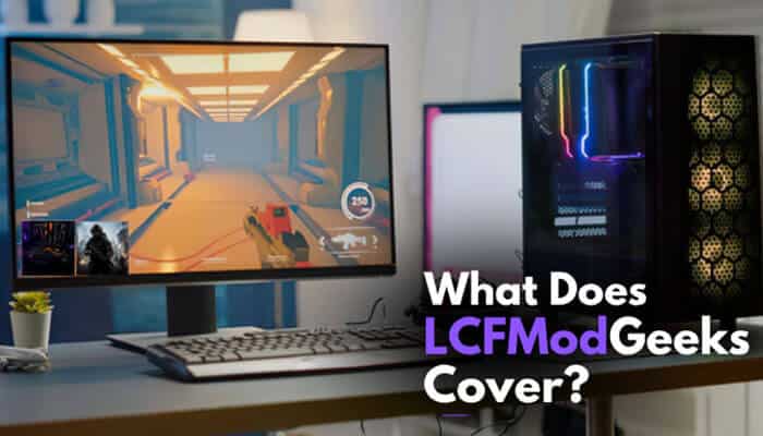 What Does LCFModGeeks Cover - Live Casino Magic - Live CasinoMagic Gaming Updates LCFModGeeks covering the latest gaming news, game patches, mod releases, update guides, and gameplay insights displayed on a modern gaming PC setup for 2026 gamers.